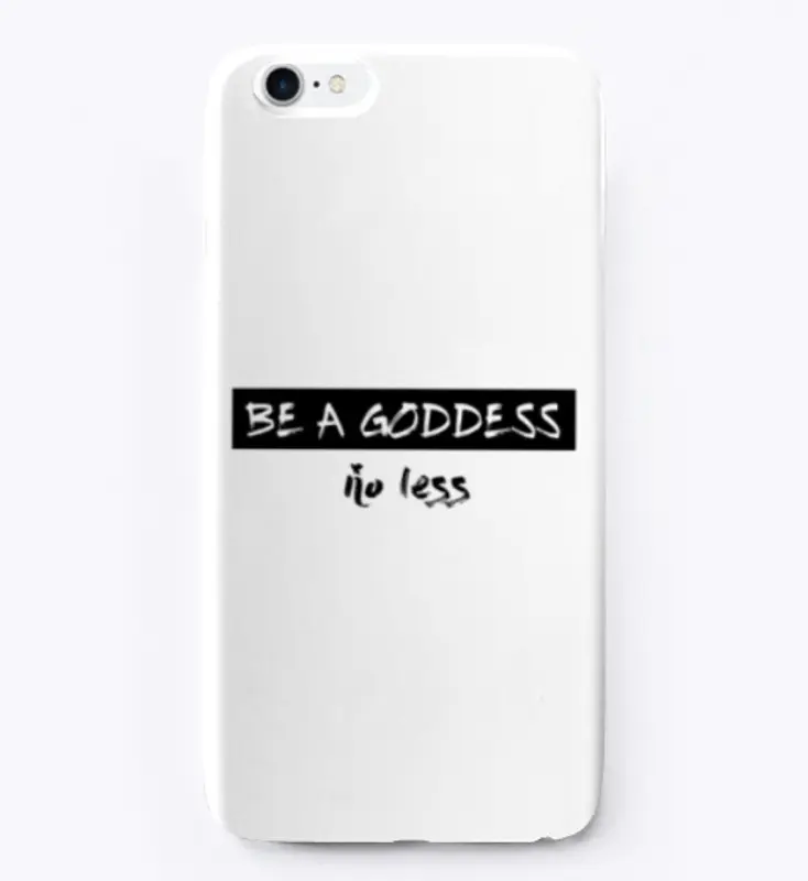 Be A Goddess No Less