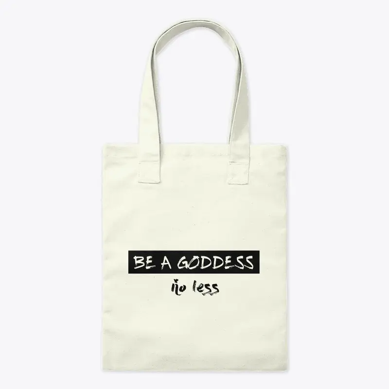 Be A Goddess No Less